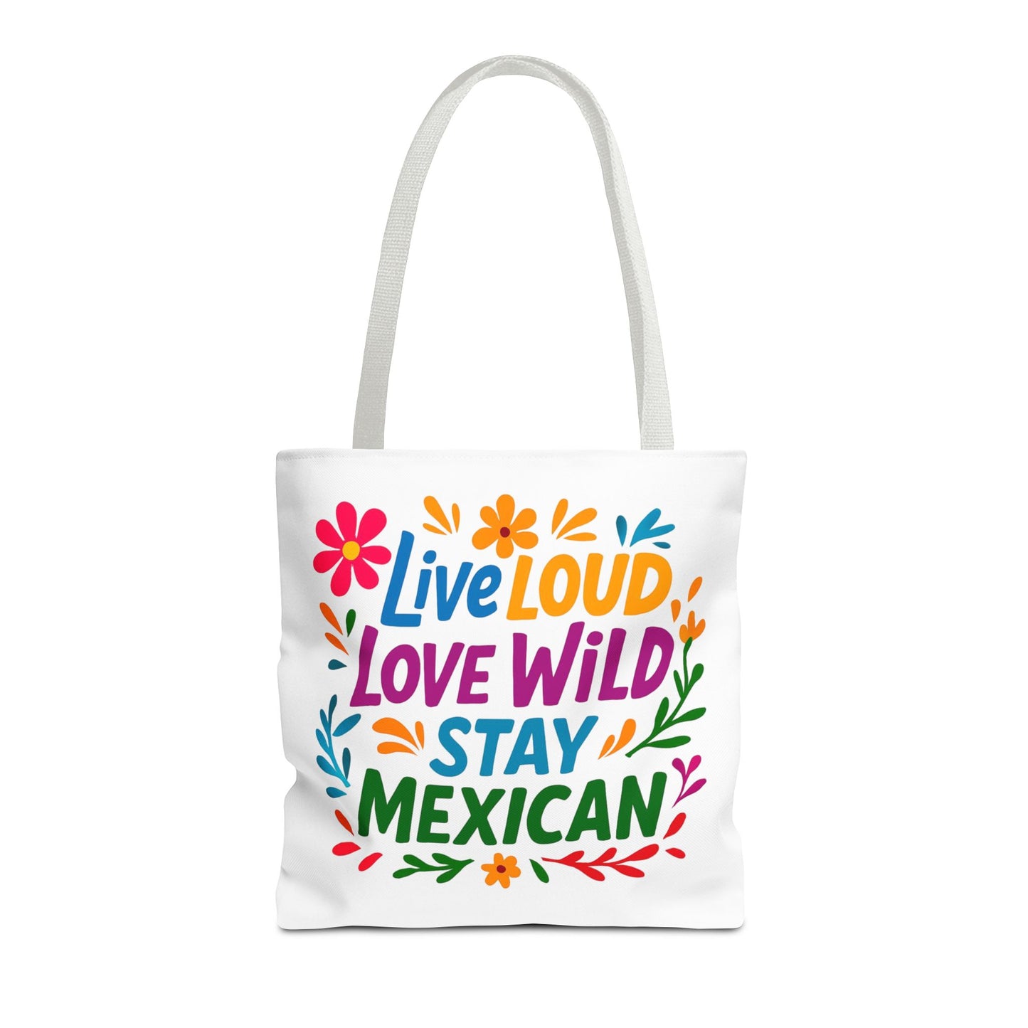 Mexican Pride Tote Bag, Hispanic Heritage Weekender, Live Loud Love Wild Tote, Mexican Culture, Pro Immigrant Bag