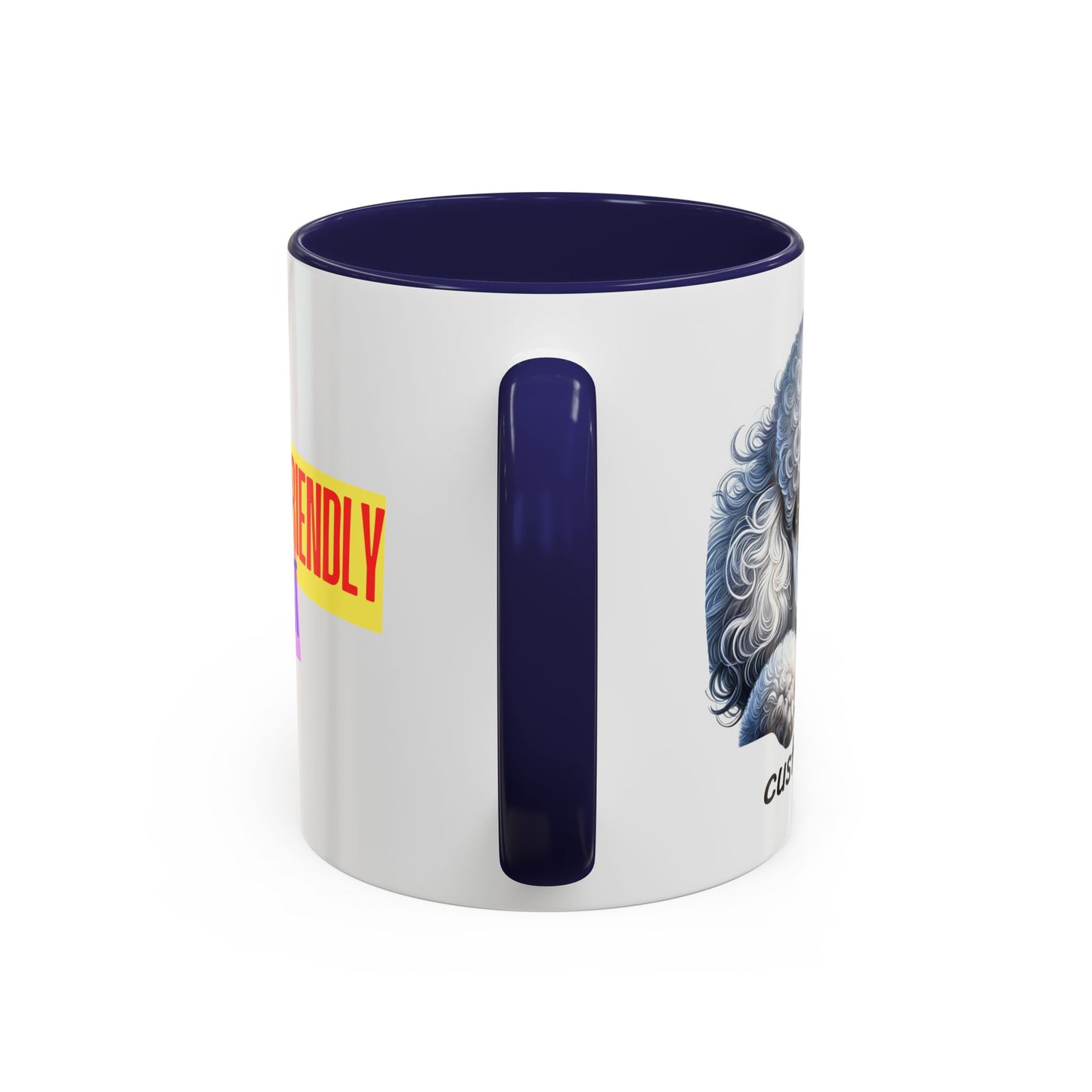 Funny Dog Lover Poodle Accent Mug - "Dog is Friendly, I am Not"