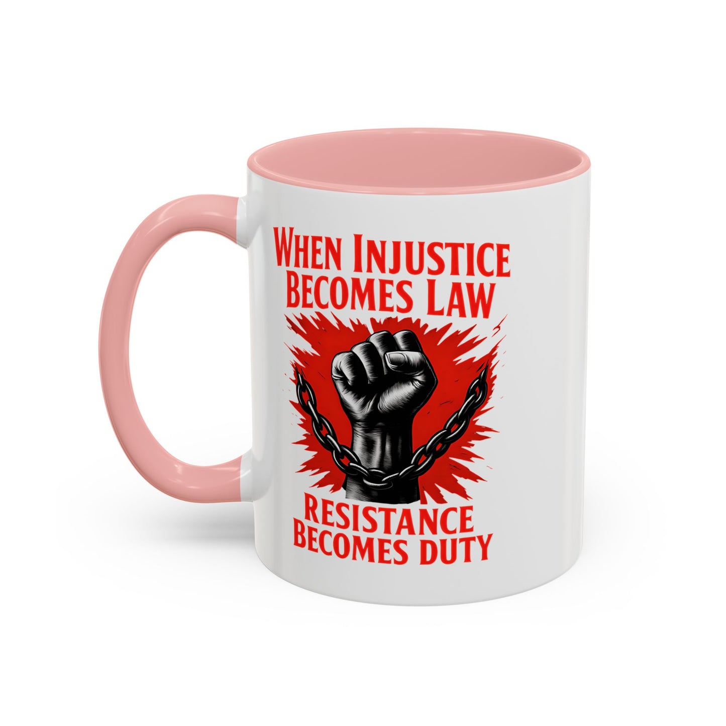 When Injustice Becomes Law Mug, Resistance Mug, Social Justice Mug, Equality Coffee Cup, Resist Mug Gift