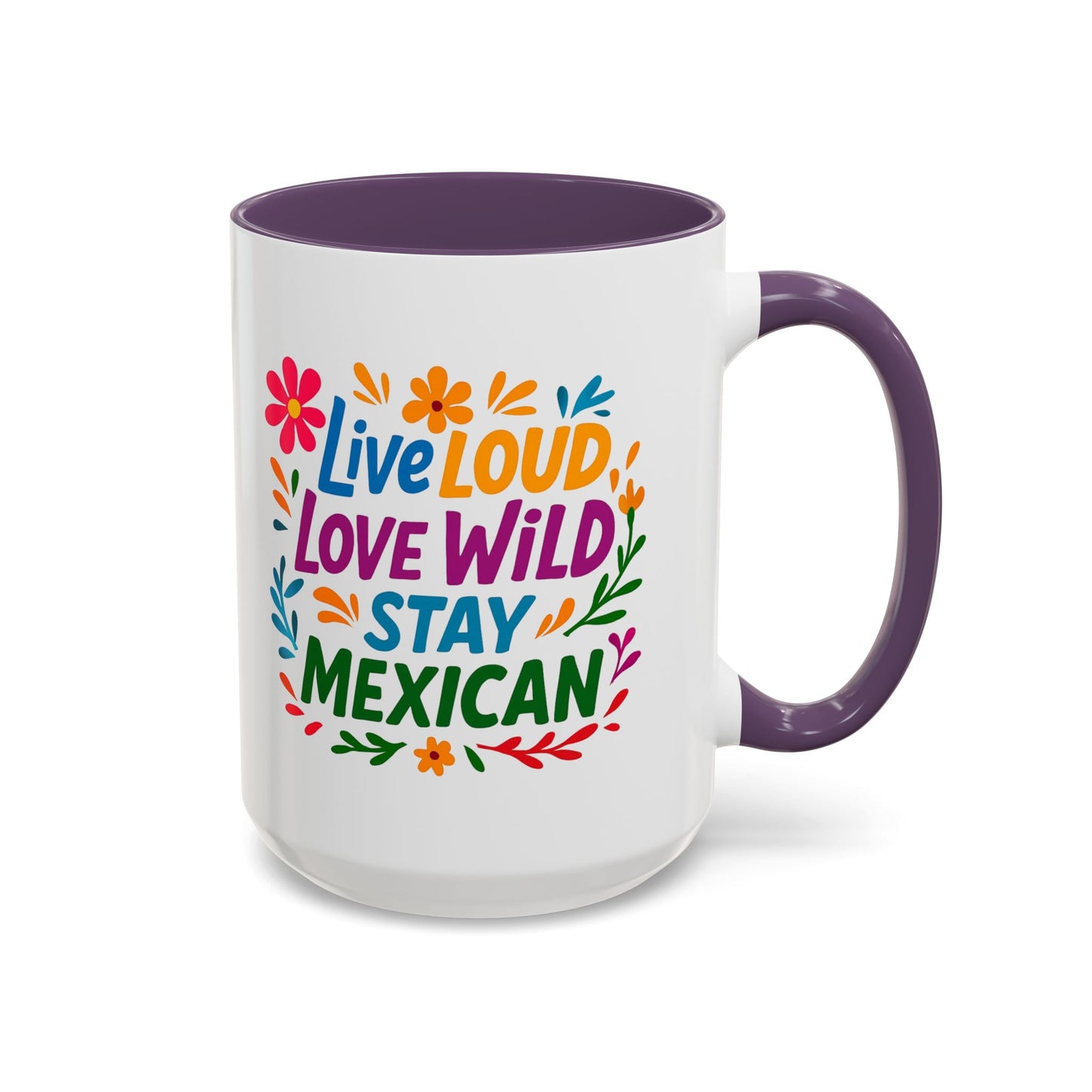 Mexican Pride Live Loud Love Wild Coffee Mug, Hispanic Heritage, Brown Pride, Mexican Culture Mug, Immigrant Rights