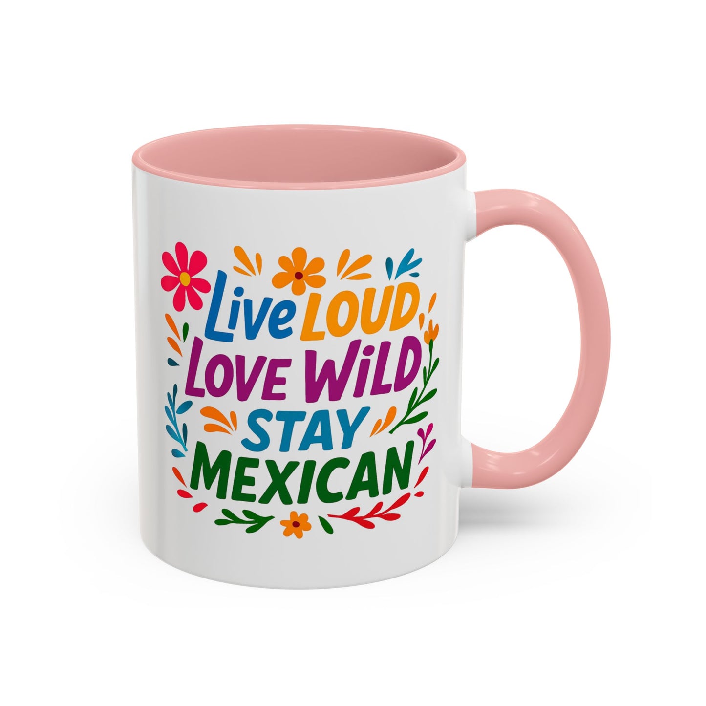 Mexican Pride Live Loud Love Wild Coffee Mug, Hispanic Heritage, Brown Pride, Mexican Culture Mug, Immigrant Rights