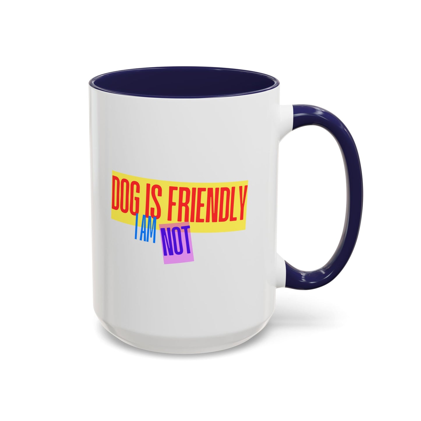 Funny Dog Lover French Bulldog Accent Mug - "Dog is Friendly, I am Not"