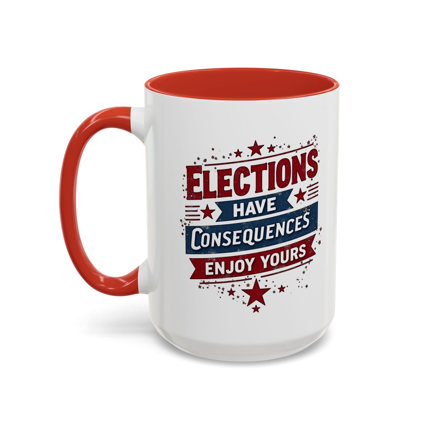 Election Have Consequences Mug, Project 2025, Anti Trump Mug, Patriot Mug, Resist, Political Mug, Freedom Gift