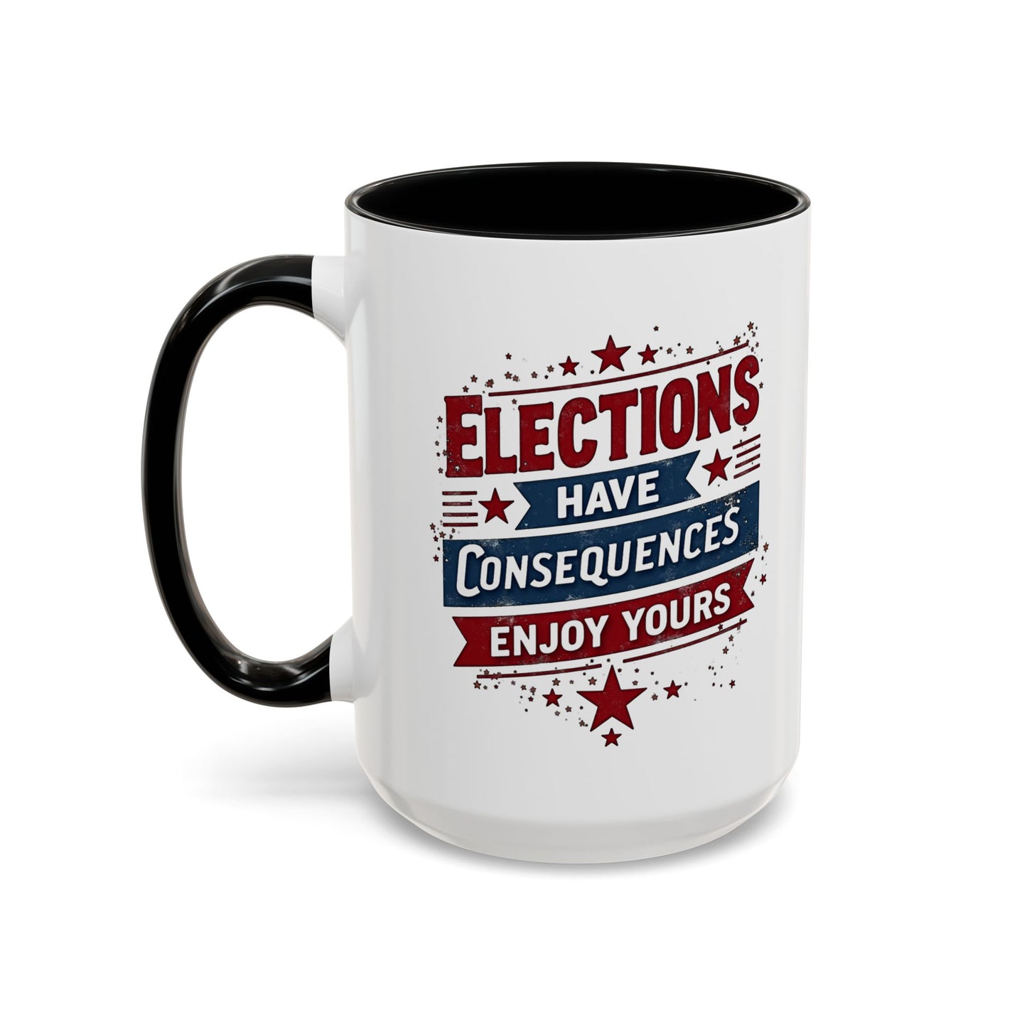 Election Have Consequences Mug, Project 2025, Anti Trump Mug, Patriot Mug, Resist, Political Mug, Freedom Gift