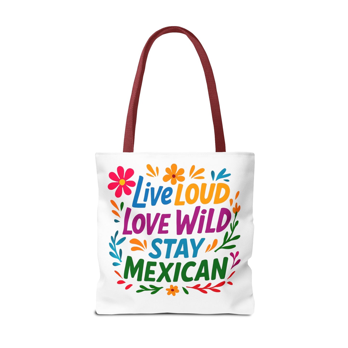 Mexican Pride Tote Bag, Hispanic Heritage Weekender, Live Loud Love Wild Tote, Mexican Culture, Pro Immigrant Bag