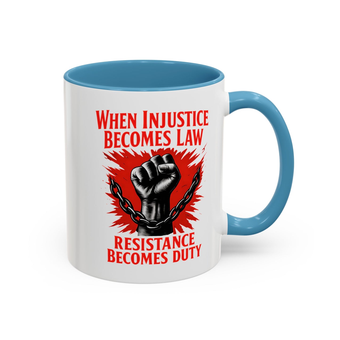When Injustice Becomes Law Mug, Resistance Mug, Social Justice Mug, Equality Coffee Cup, Resist Mug Gift
