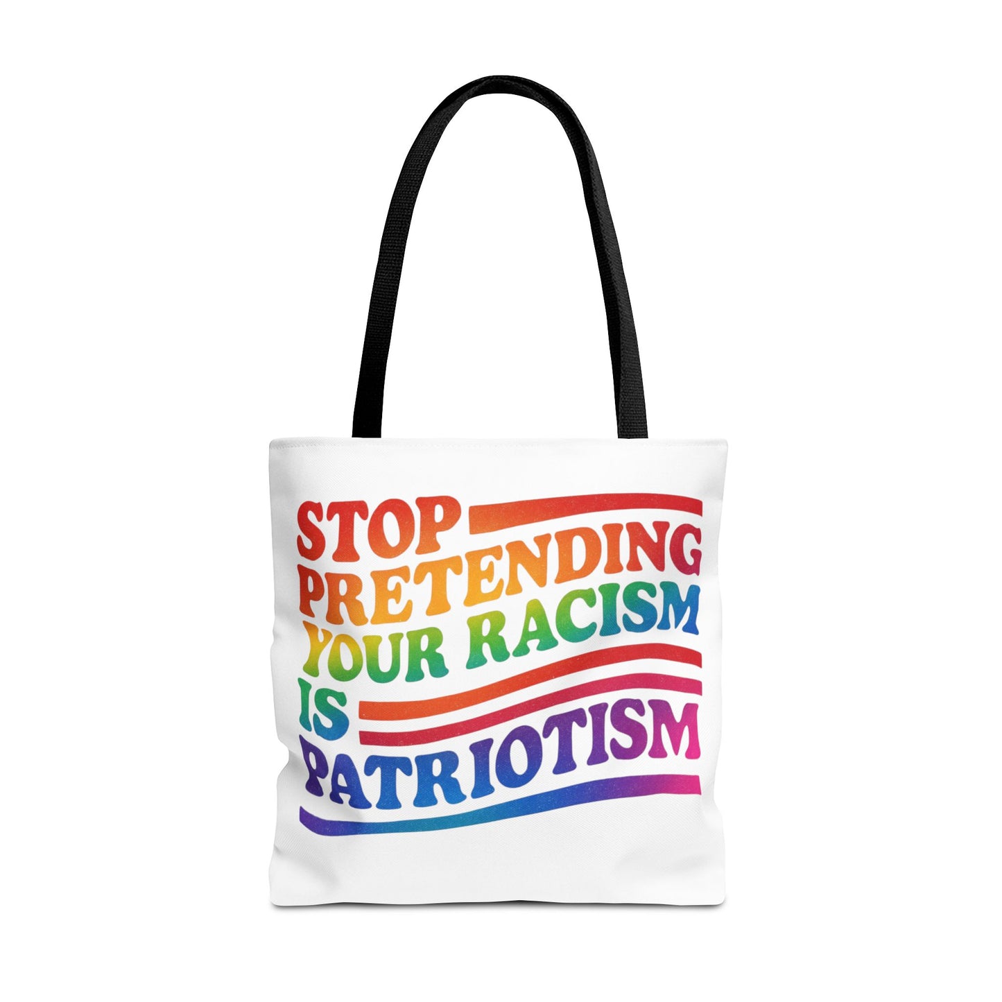 Pride Tote Bag, Stop Pretending Your Racism is Patriotism Tote, Pride Month Tote, Gay Tote, Equal Rights Tote, LGBTQ+ Support
