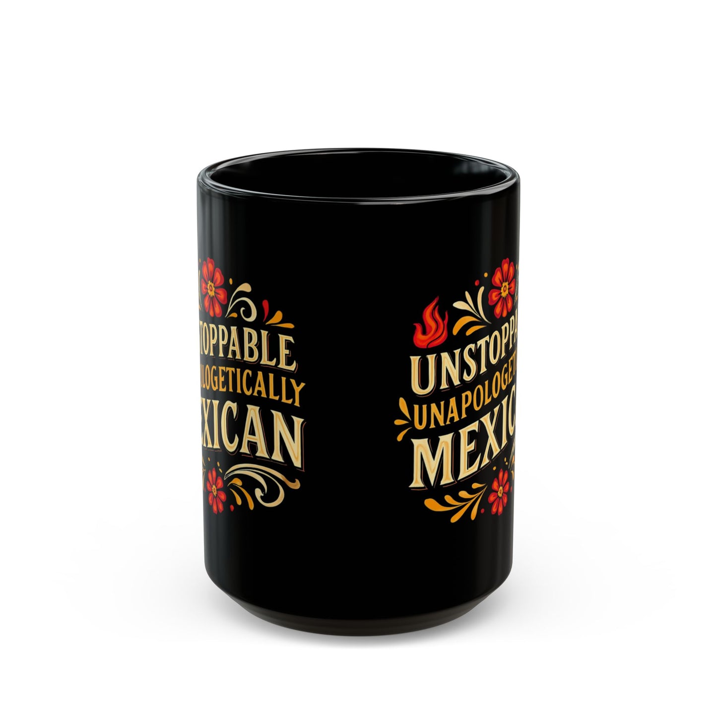 Unstoppable Unapologetically Mexican Mug, Hispanic Heritage, Mexican Pride, Immigrant Rights, Pro Immigrant Mug