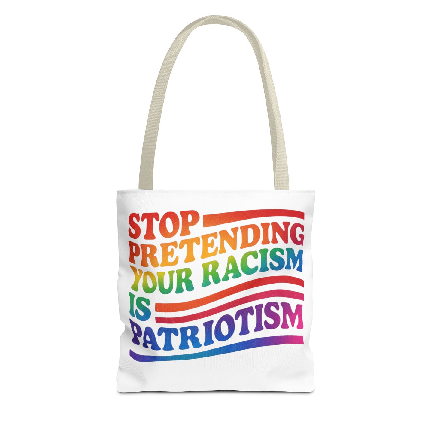 Pride Tote Bag, Stop Pretending Your Racism is Patriotism Tote, Pride Month Tote, Gay Tote, Equal Rights Tote, LGBTQ+ Support