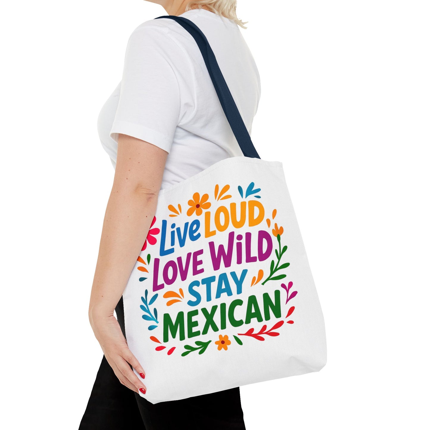 Mexican Pride Tote Bag, Hispanic Heritage Weekender, Live Loud Love Wild Tote, Mexican Culture, Pro Immigrant Bag