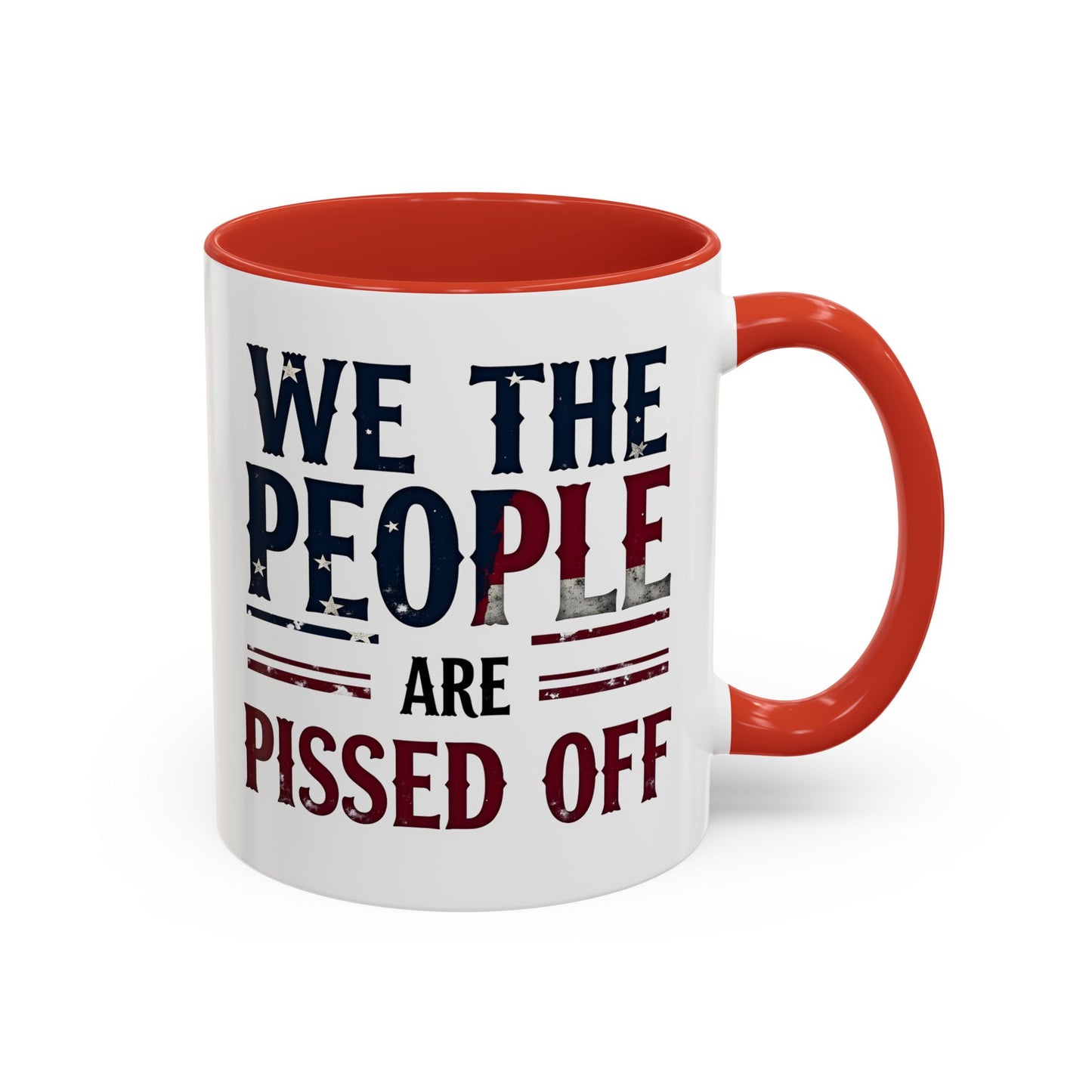 We The People Are Pissed Off Mug, Political Mug, Freedom Mug, Democratic Mug, Anti Trump Mug, Gift For Patriots