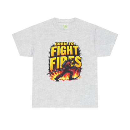 Firefighting Born to Fight Fires Shirt, Firefighter Graphic Tee, Born to Fight Fires Shirt, Unisex Firefighter Gift, First Responder Apparel