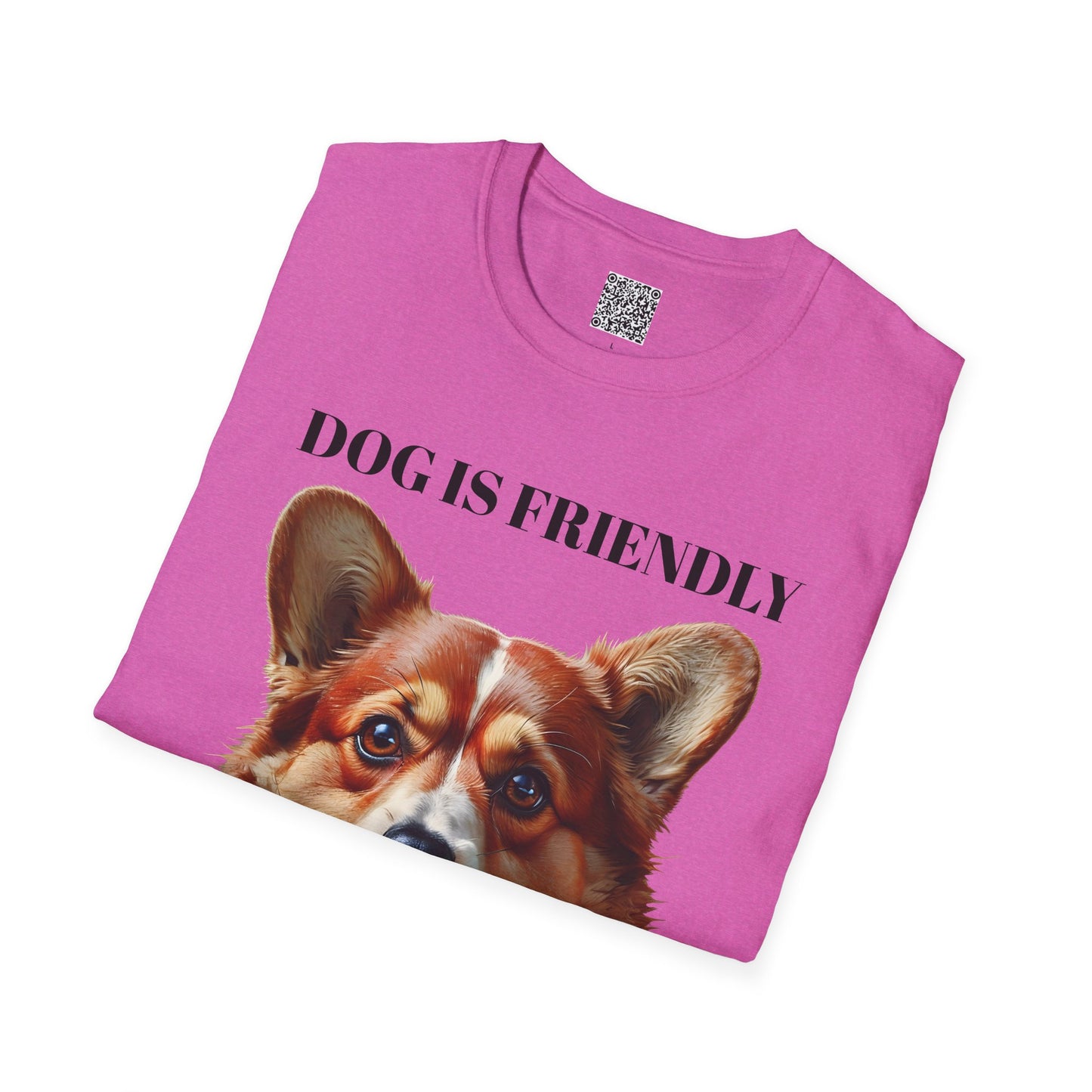 Funny Dog Lover Korgi T-Shirt - "Dog is Friendly, I am Not"