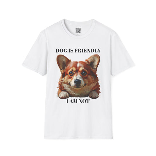 Funny Dog Lover Korgi T-Shirt - "Dog is Friendly, I am Not"