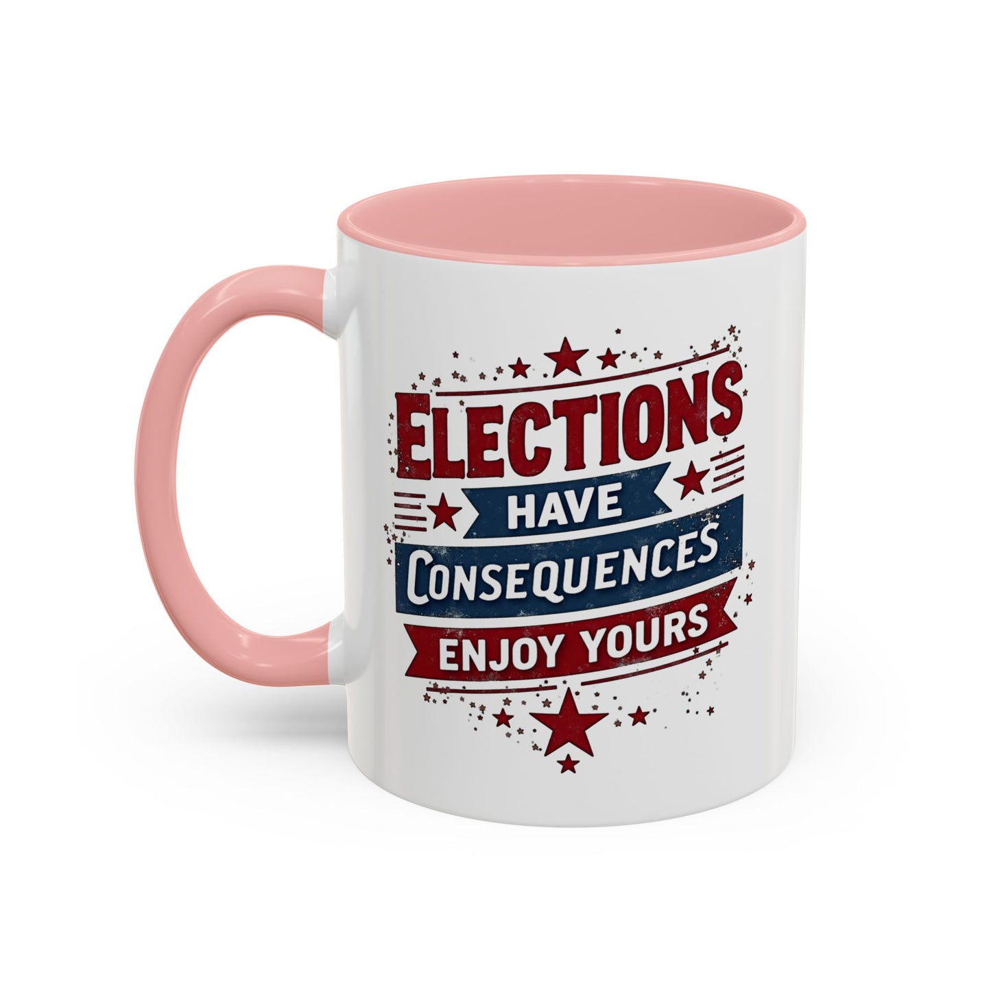 Election Have Consequences Mug, Project 2025, Anti Trump Mug, Patriot Mug, Resist, Political Mug, Freedom Gift