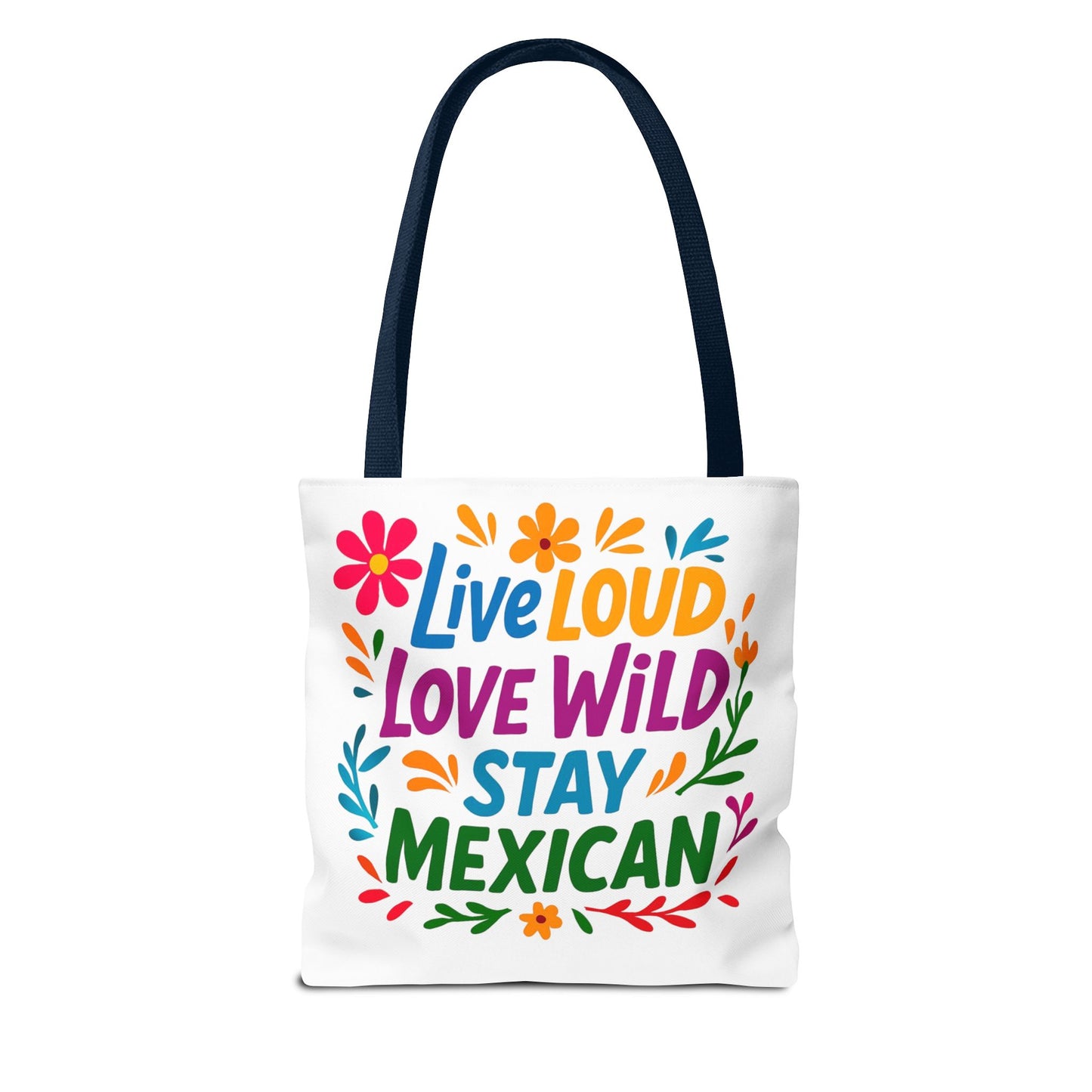 Mexican Pride Tote Bag, Hispanic Heritage Weekender, Live Loud Love Wild Tote, Mexican Culture, Pro Immigrant Bag