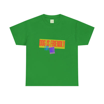 Funny Dog Lover Unisex Heavy Cotton Tee - 'Dog is Friendly, I Am Not'