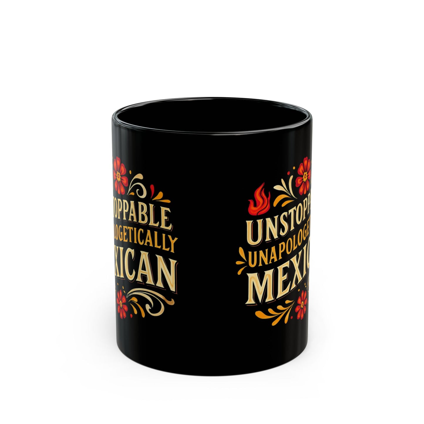Unstoppable Unapologetically Mexican Mug, Hispanic Heritage, Mexican Pride, Immigrant Rights, Pro Immigrant Mug