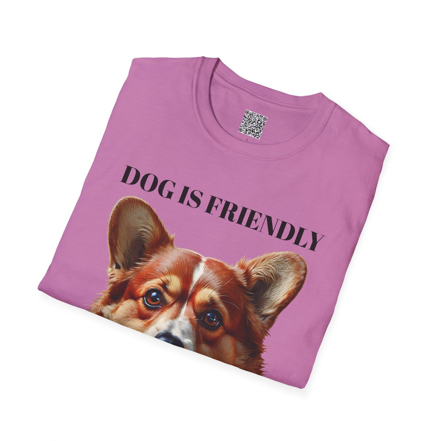 Funny Dog Lover Korgi T-Shirt - "Dog is Friendly, I am Not"