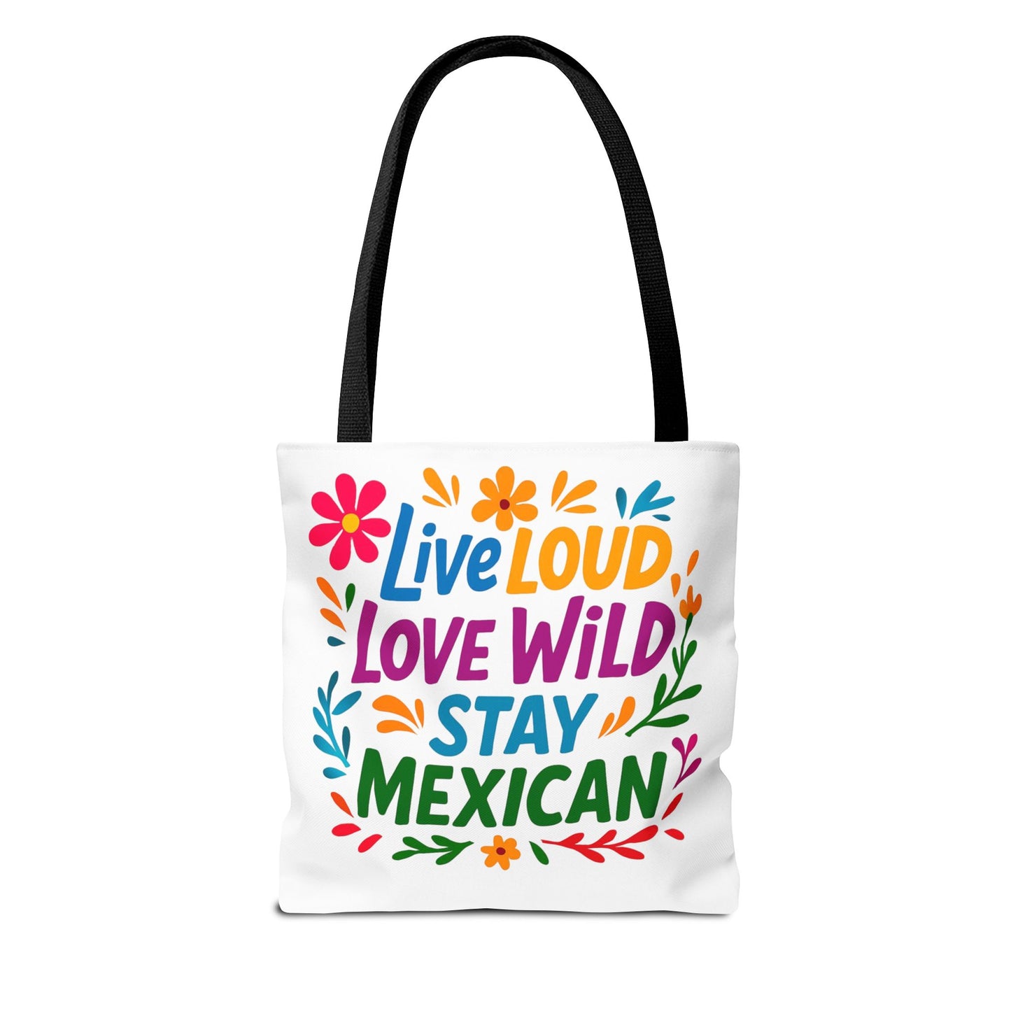 Mexican Pride Tote Bag, Hispanic Heritage Weekender, Live Loud Love Wild Tote, Mexican Culture, Pro Immigrant Bag