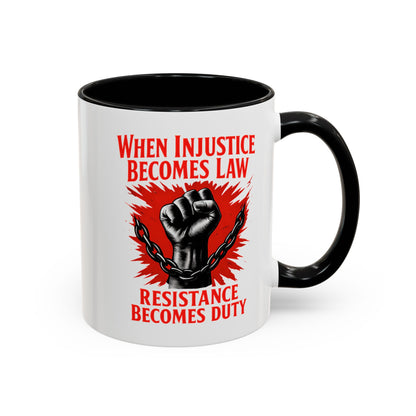 When Injustice Becomes Law Mug, Resistance Mug, Social Justice Mug, Equality Coffee Cup, Resist Mug Gift