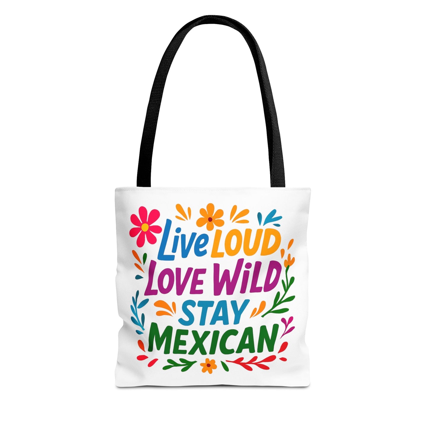 Mexican Pride Tote Bag, Hispanic Heritage Weekender, Live Loud Love Wild Tote, Mexican Culture, Pro Immigrant Bag