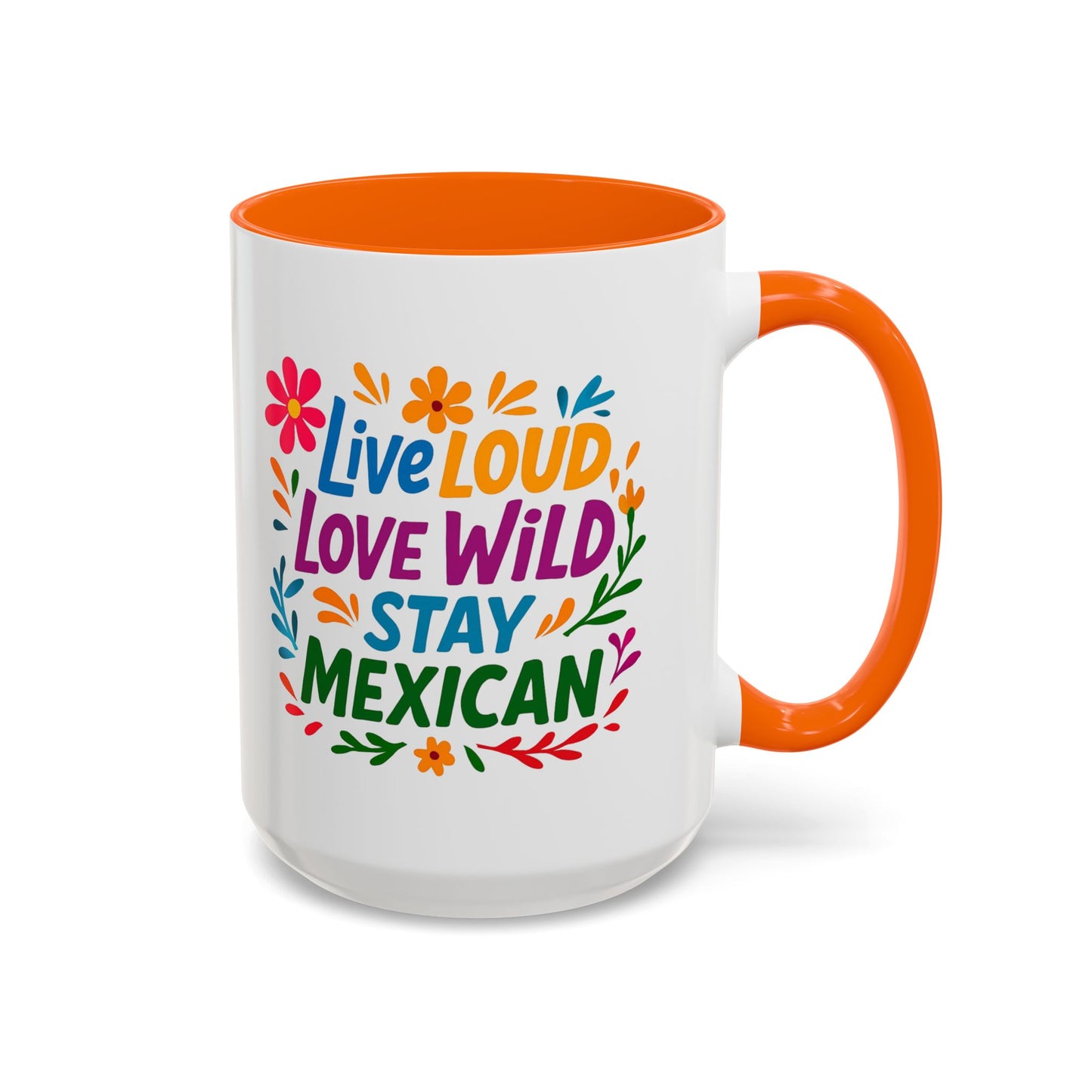 Mexican Pride Live Loud Love Wild Coffee Mug, Hispanic Heritage, Brown Pride, Mexican Culture Mug, Immigrant Rights