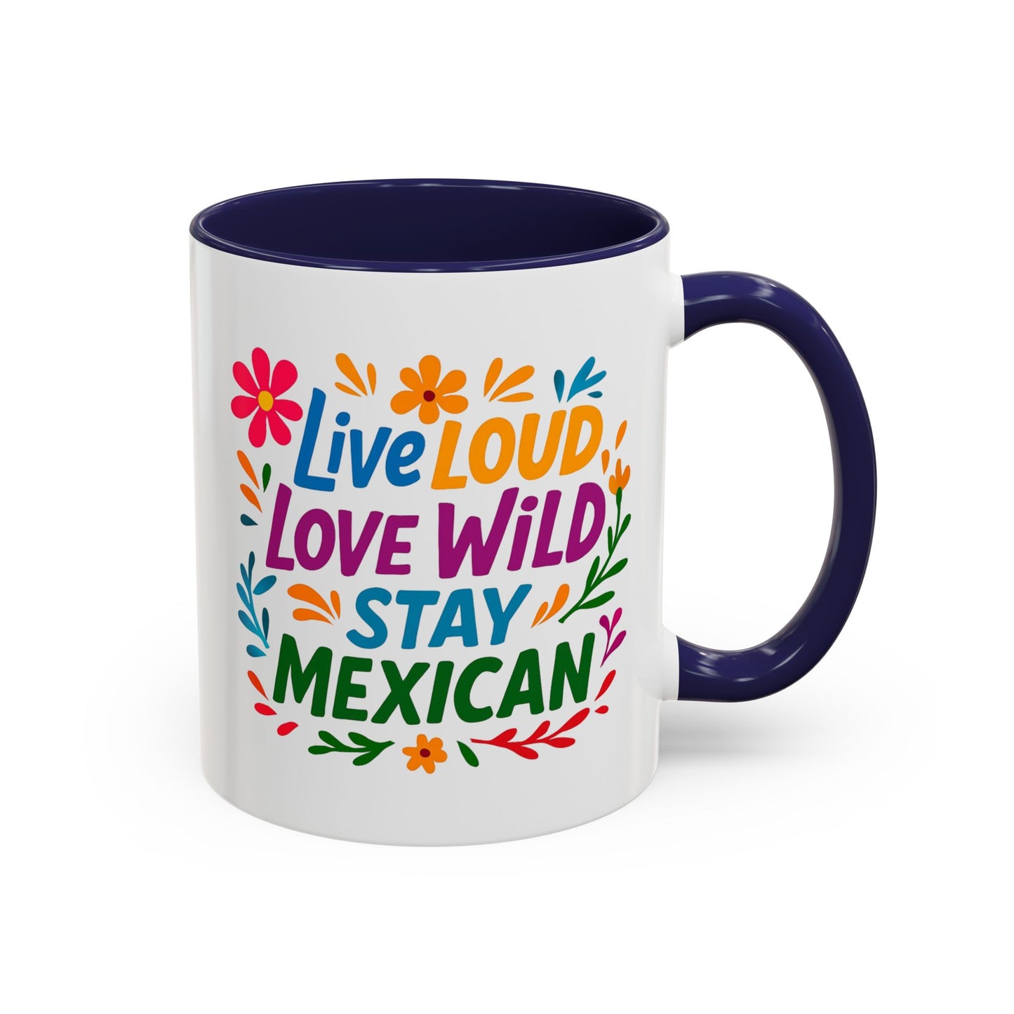 Mexican Pride Live Loud Love Wild Coffee Mug, Hispanic Heritage, Brown Pride, Mexican Culture Mug, Immigrant Rights