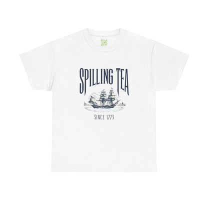 Spilling Tea Unisex Heavy Cotton Tee, Boston Tea Party Since 1773, Funny Patriot Shirt, History Gifts, Patriotic Shirt