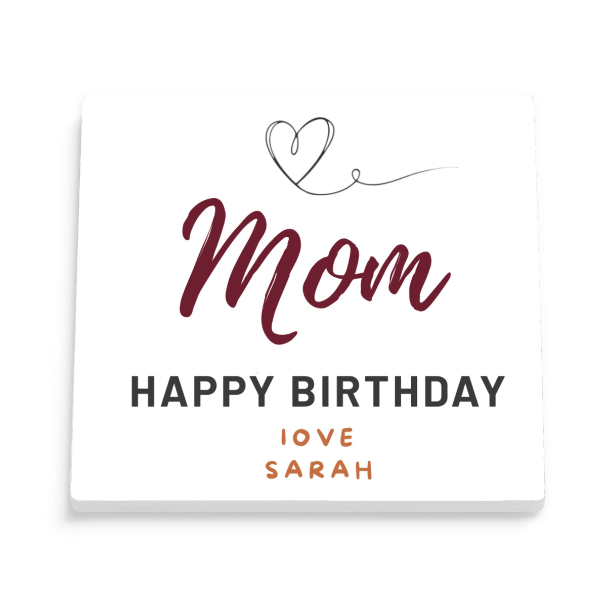 DESIGN D - Script Mom Birthday Heart personalized ceramic coaster, front view of the square glossy white coaster