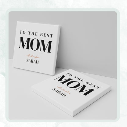 DESIGN A - To the Best Mom personalized ceramic coaster, two coasters shown standing and lying flat
