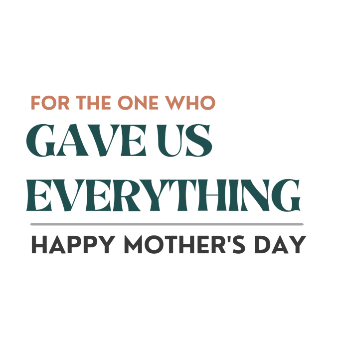 DESIGN G - For the One Who Gave Us Everything ready-made ceramic coaster, Happy Mother's Day wording