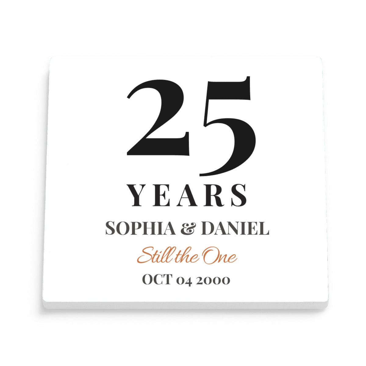 DESIGN A - Still the One personalized ceramic coaster, front view of the square glossy white coaster