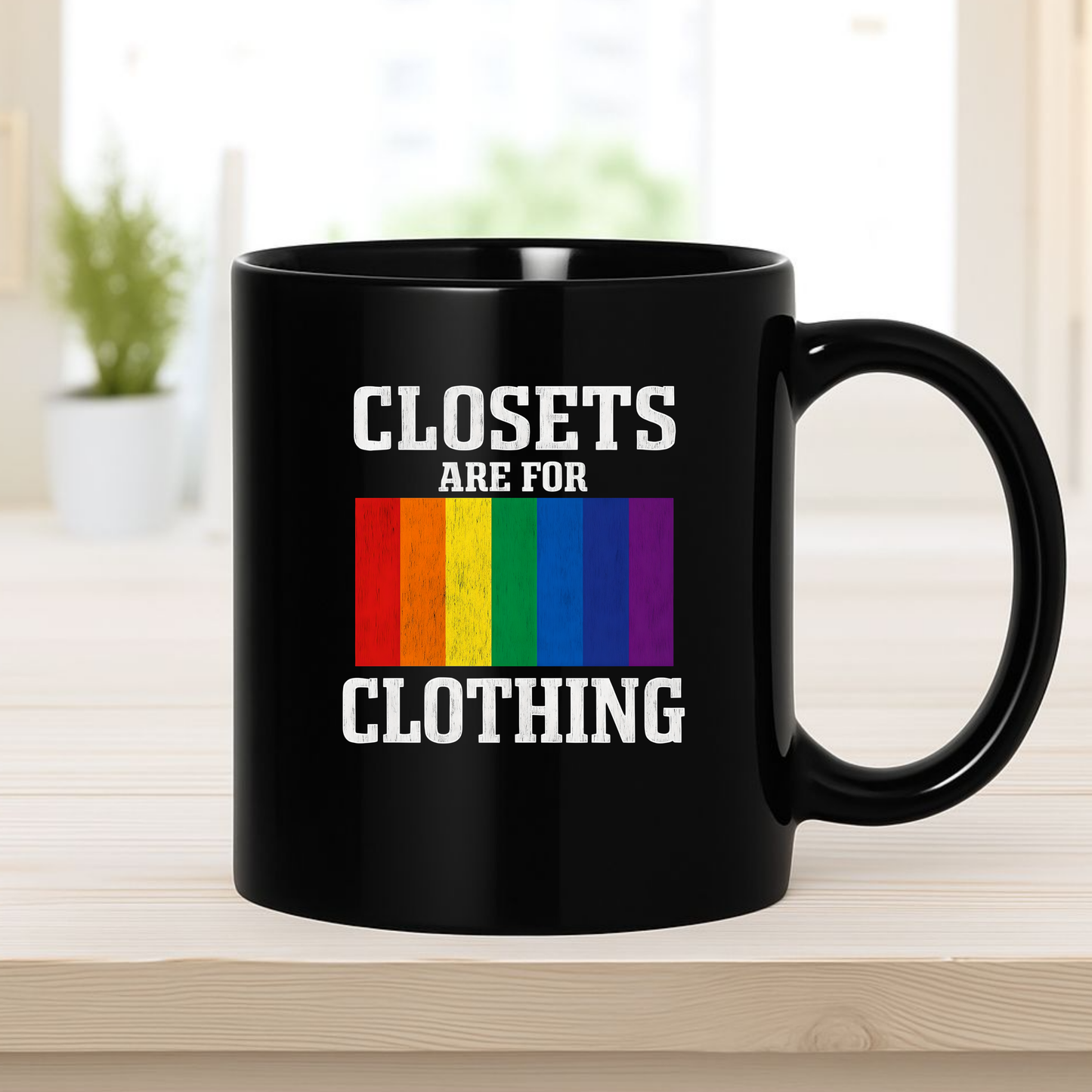 LGBTQ+ Pride Mug "Closets Are for Clothing", Pridemonth Mug, Gay Mug, Bisexual Mug, Queer Mug, Lesbian Pride Mug, Trans Mug, 11oz & 15oz