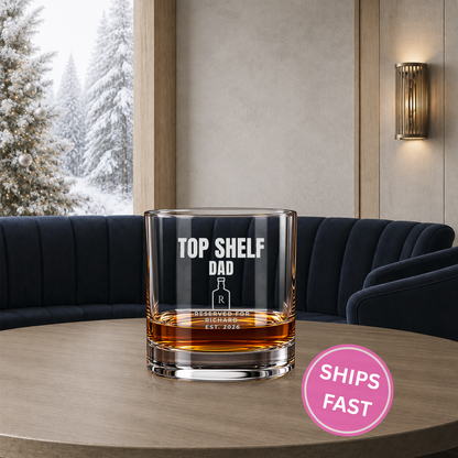 Top Shelf Dad Engraved Whiskey Glass