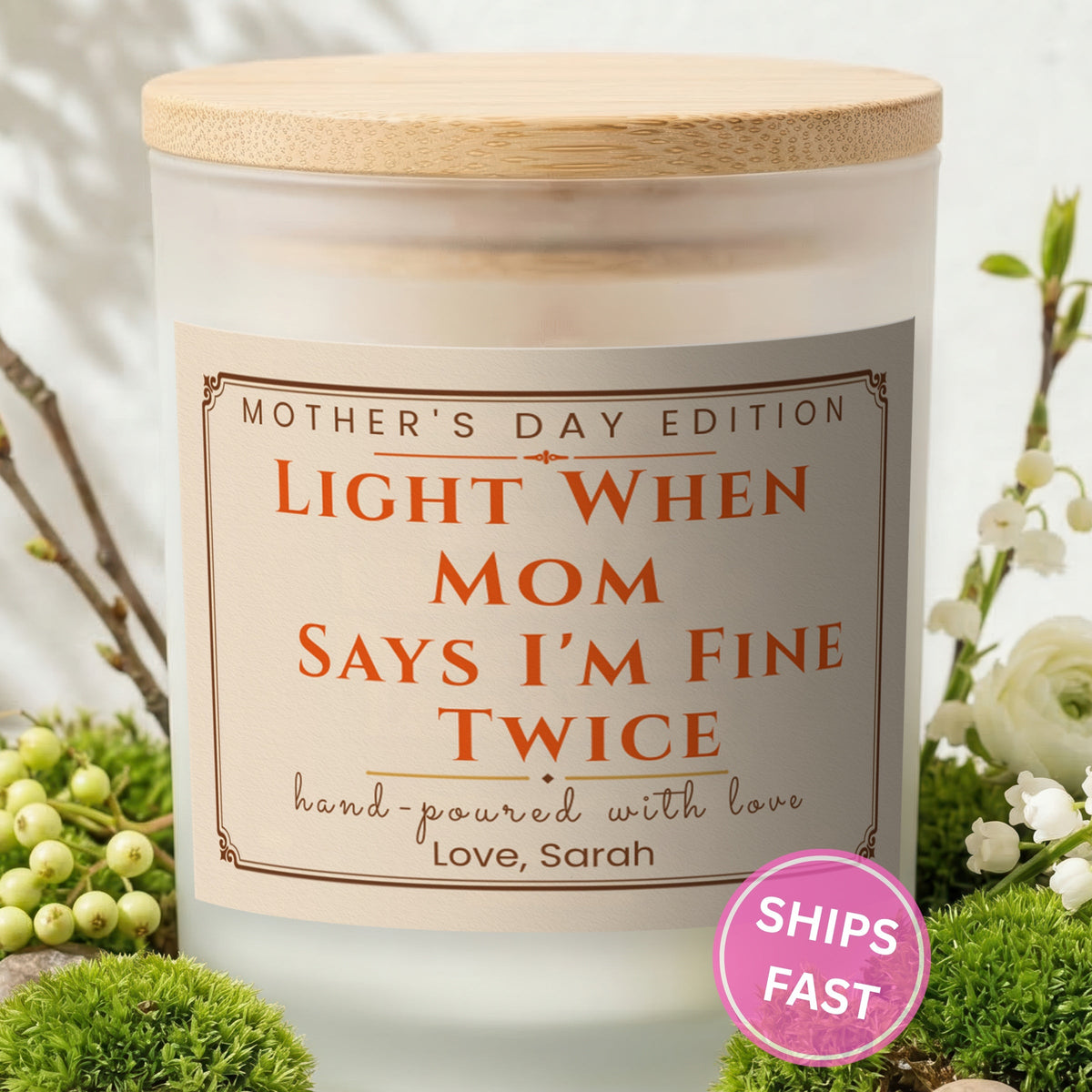 Light When Mom Says I’m Fine Twice personalized frosted candle design – product image page 01