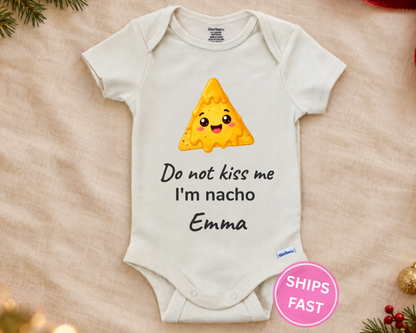Funny Do Not Kiss Me If I'm Nacho personalized baby bodysuit