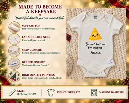 Funny Do Not Kiss Me If I'm Nacho personalized baby bodysuit